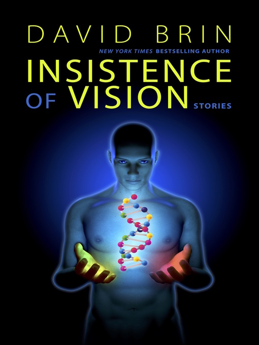 Title details for Insistence of Vision by David Brin - Available